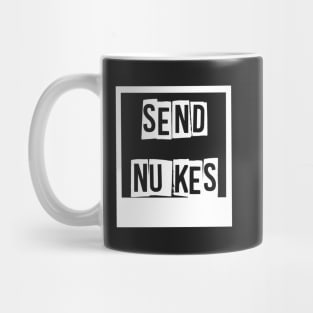 Send Nukes Mug